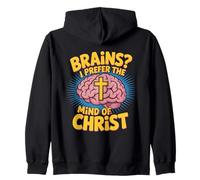 Brains I Prefer The Mind Of Christ Christian Quote Zip Hoodie