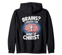 Brains I Prefer The Mind Of Christ Christian Zip Hoodie