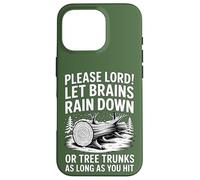 Brains Rain Down Or Tree Hit Funny Saying Case for iPhone 16 Pro