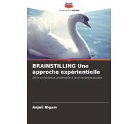 BRAINSTILLING Une approche expérientielle: De la conscience universelle à la conscience sociale