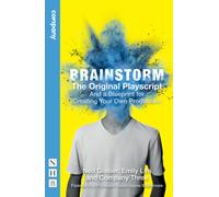 Brainstorm: The Original Playscript : And a Blueprint for Creating Your Own Production