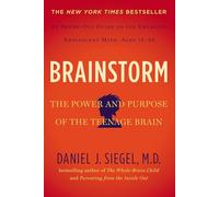 Brainstorm: The Power and Purpose of the Teenage Brain