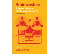 Brainwashed : A New History of Thought Control
