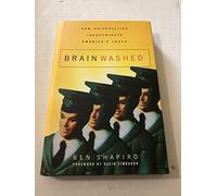 Brainwashed: How Universities Indoctrinate America's Youth