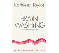 Brainwashing : The science of thought control