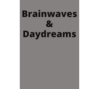 Brainwaves & Daydreams: A notebook for sudden sparks and quiet wonders. Whether it’s your next big idea or a passing thought, give it a place to live.