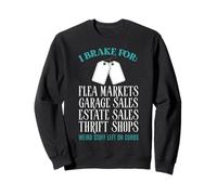 Brake For Flea Markets Thrifter Junker Thrifting Sweatshirt