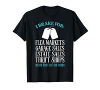 Brake for Flea Markets Thrifter Junker Thrifting T-Shirt
