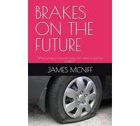 BRAKES ON THE FUTURE: “When progress becomes peril, who dares to pull the brakes?” (CONVOCATION OF SHADOWS)