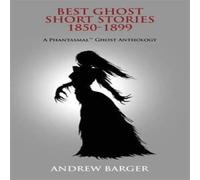 Bram Stoker Best Ghost Short Stories 1850-1899: A Phantasmal Ghost Anthology Bram Stoker Multicolor
