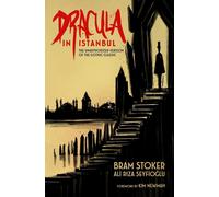 Bram Stoker Dracula in Istanbul: The Unauthorized Version of the Gothic Bram Stoker Multicolor