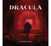 Bram Stoker Dracula- The Original Classic Novel with Bonus Annotated Bram Stoker Multicolor