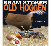 Bram Stoker Old Hoggen: A Mystery Paperback Book Bram Stoker Multicolor