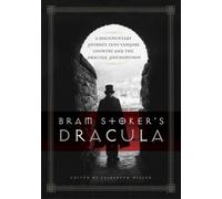 Bram Stoker′s Dracula - A Documentary Journey into Vampire Country and the Dracula Phenomenon