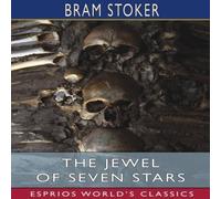 Bram Stoker The Jewel of Seven Stars (Esprios Classics) Paperback Book Bram Stoker Multicolor