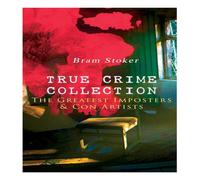 Bram Stoker TRUE CRIME COLLECTION - The Greatest Imposters & Con Artists Bram Stoker Multicolor