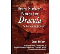 Bram Stoker's Notes for Dracula: A Facsimile Edition