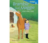 Bramble and Maggie: Give and Take: Candlewick Sparks