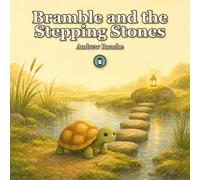 Bramble and the Stepping Stones: A Gentle Story About Perseverance and Small Steady Steps (Ages 3-6)