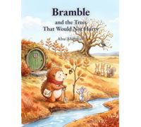 Bramble and the Trees That Would Not Hurry: An Autumn Story About Waiting (Ages 3-7): 5 (Little Lessons from Windy Hill)