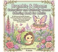 Bramble & Bloom: Caterpillar and Butterfly Homes Coloring Book for Adults: 40 Whimsical Kawaii Designs Featuring Adorable Tiny Homes Inside Leaves ... Cottages for Stress Relief and Relaxation