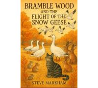 Bramble Wood and the Flight of the Snow Geese
