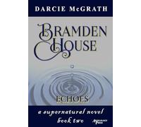 Bramden House Echoes: a supernatural novel book two: 2