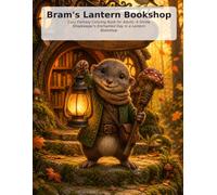 Bram's Lantern Bookshop: Cozy Fantasy Coloring Book for Adults: A Shrew Shopkeeper's Enchanted Day in a Lantern Bookshop