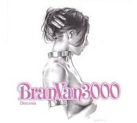 Bran Van 3000 - Discosis
