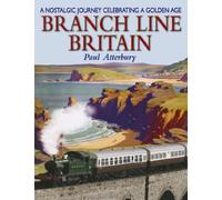 Branch Line Britain: A Nostalgic Journey Celebrating a Golden Age