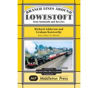 Branch Lines Around Lowestoft : From Yarmouth to Beccles