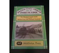 Branch Lines Around Portmadoc, 1923-46