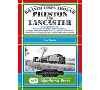 Branch Lines Around Preston and Lancaster. : Fishergate Hill (goods), Preston Dock (featuring the Ribble Steam Railway), Longridge, Knott End, Lancaster Old Line.