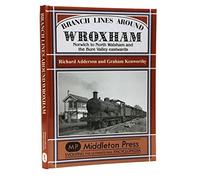 Branch Lines Around Wroxham: Norwich to North Walsham and the Bure Valley Eastwards