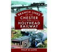 Branch Lines of the Chester & Holyhead Railway