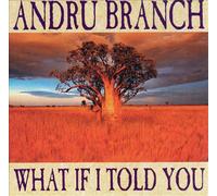 Branch - What If I Told You