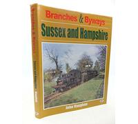 Branches & Byways: Sussex And Hampshire