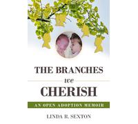 Branches We Cherish : An Open Adoption Memoir