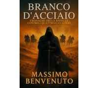 BRANCO D'ACCIAIO: Cronache della rivolta contro i Quattro Cavalieri