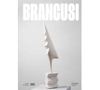 Brancusi: (Published in conjunction with a major exhibition at the Centre Pompidou in Paris)