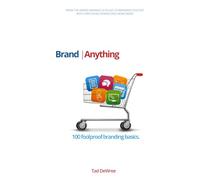 Brand Anything: 100 foolproof rules for making a more profitable brand (Branding By The Book)