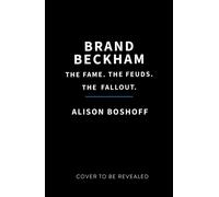 Brand Beckham : The Fame. The Feuds. The Fallout.