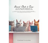Brand, Click & Caos: la guida irriverente al Social Media Marketing: Strategie digitali, growth hacking, e-commerce, influencer e SEO per far crescere ... e dominare i social. (Compass Clickverse)