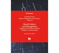 Brand Culture and Management - Adding Value in the Age of Artificial Intelligence and Sustainability (Business, Management and Economics)