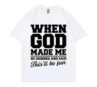 Brand-dashcos Black White When God Made Me Fun Graphic Tee Trendy Retro Unisex Streetwear Letter Print Cotton T Shirt
