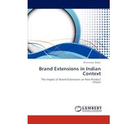 Brand Extensions in Indian Context: The Impact of Brand Extensions on New Product Choice