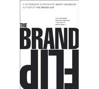 Brand Flip, The : Why customers now run companies and how to profit from it