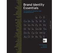 Brand Identity Essentials: 100 Principles for Designing Logos and Building Brands
