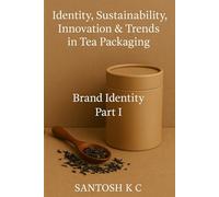 Brand Identity: Part I (Identity, Sustainability, Innovation & Trends in Tea Packaging)