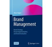 Brand Management : Brand Strategy, Brand Implementation, and Brand Evaluation